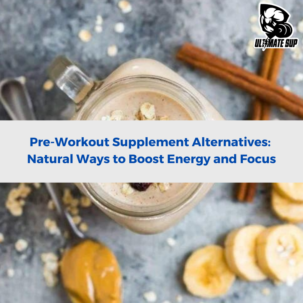 Pre-Workout Supplement Alternatives: Natural Ways to Boost Energy and Focus