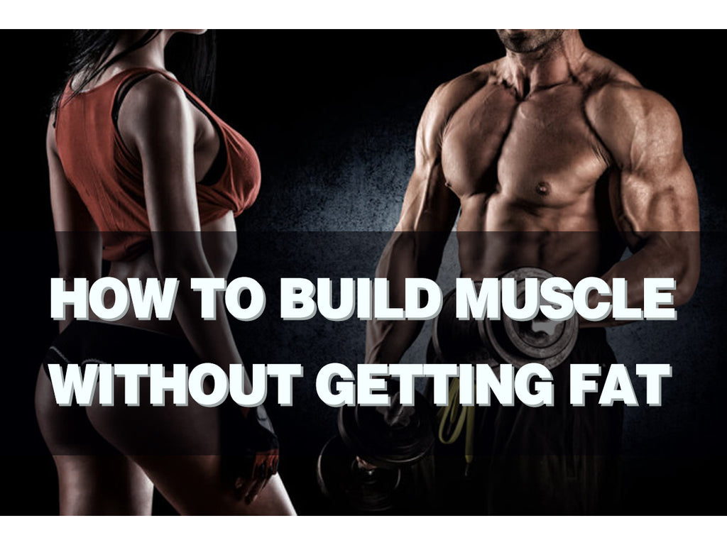 3 Ways To Build Muscle *WITHOUT* Getting Fat!