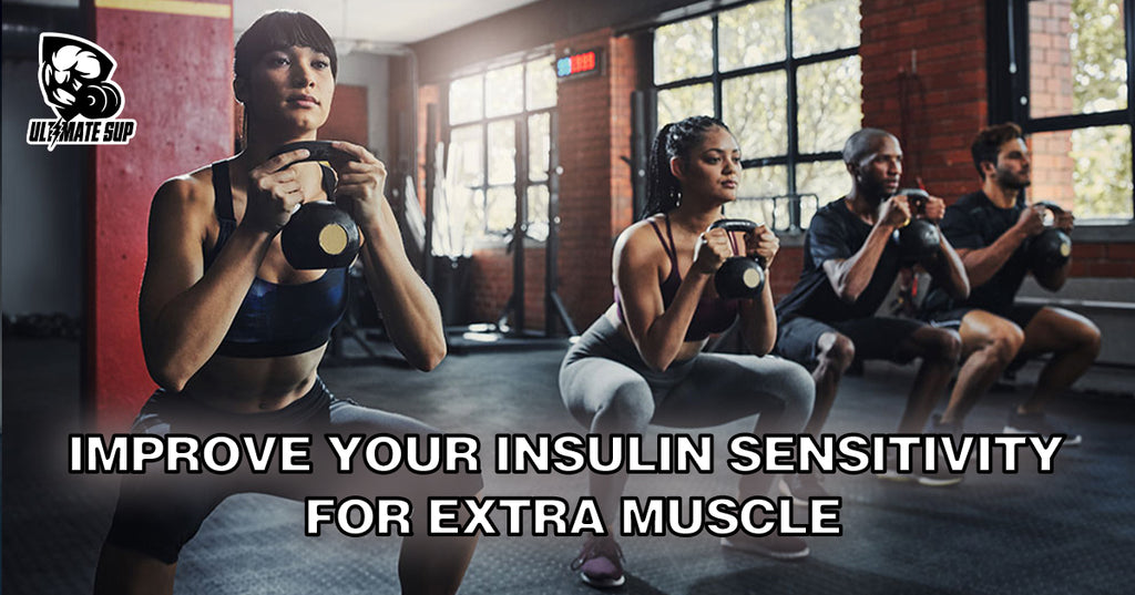 Improve Your Insulin Sensitivity For Extra Muscle