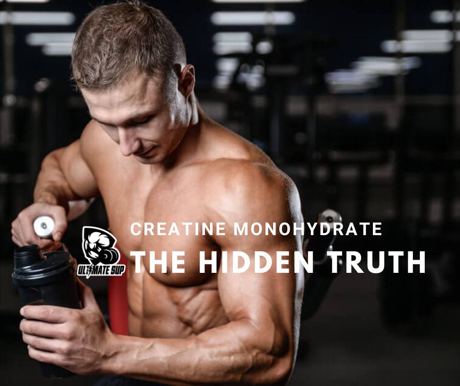 The Truth About Creatine Monohydrate - Ultimate Sup