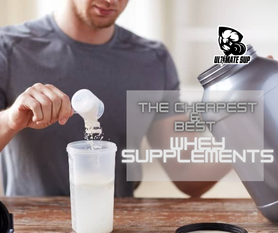 How To Find The Cheapest & Best Whey Protein - Ultimate Sup