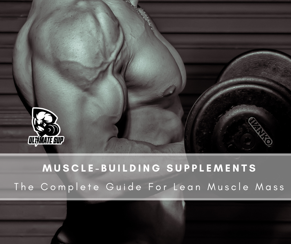 About Muscle-Building Supplements - Ultimate Sup