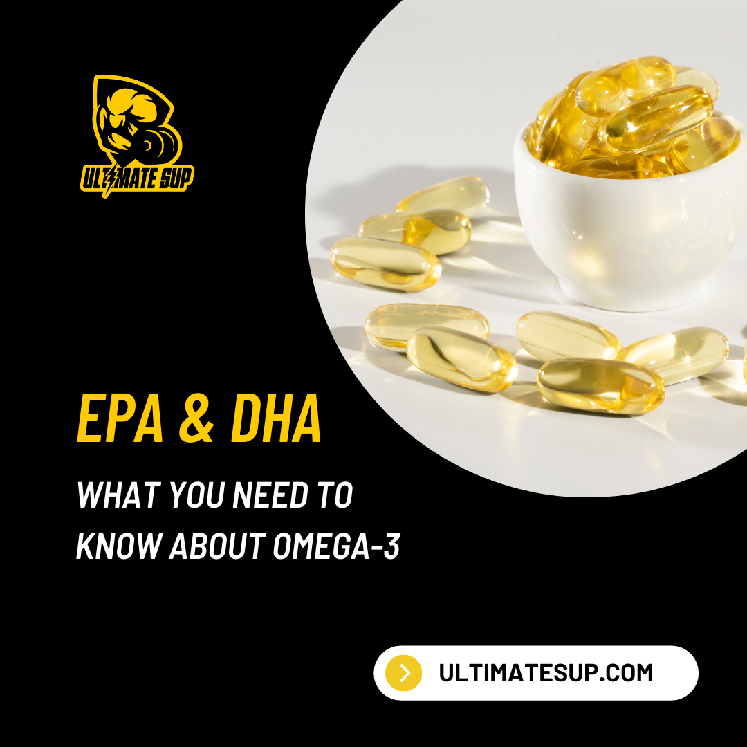EPA and DHA: What You Need to Know About Omega-3 Fatty Acids