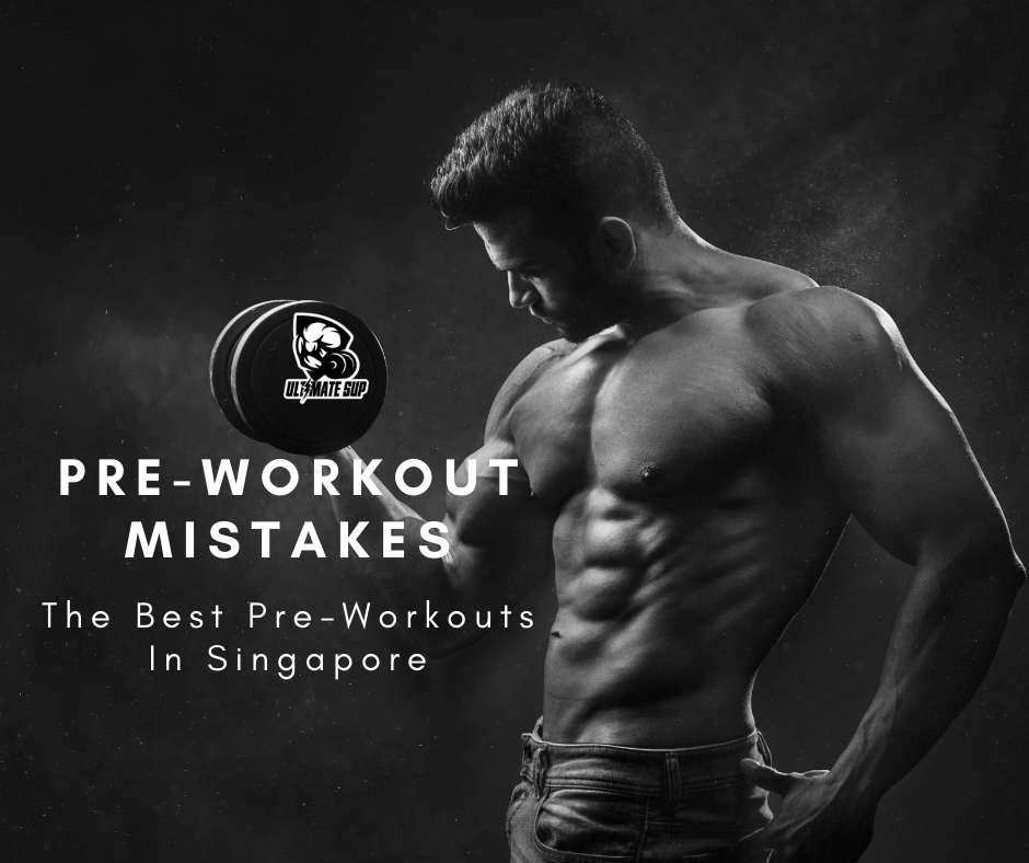 4 Pre-Workout Mistakes And The Best Pre-Workouts In Singapore
