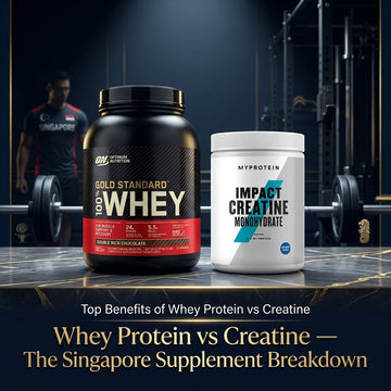 Top Benefits of Whey Protein vs Creatine in Singapore (And Why You Probably Need Both)